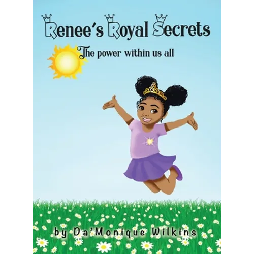 Renee's Royal Secrets: The power within us all