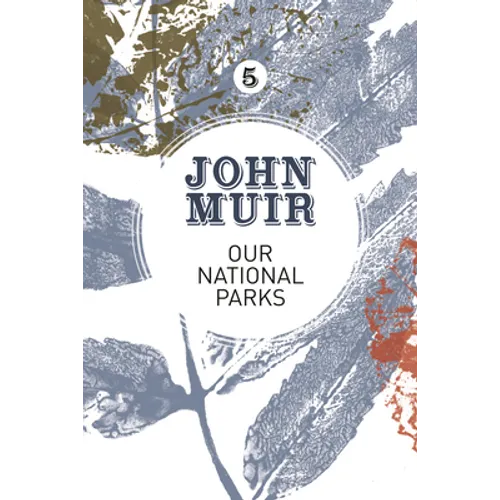 Our National Parks: A campaign for the preservation of wilderness