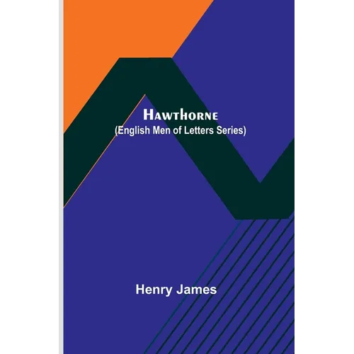Hawthorne (English Men of Letters Series)