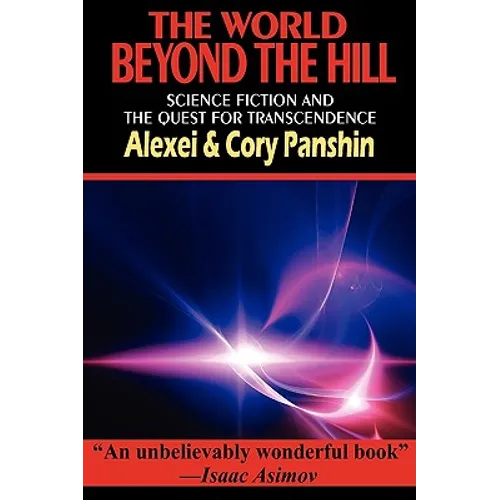 The World Beyond the Hill - Science Fiction and the Quest for Transcendence