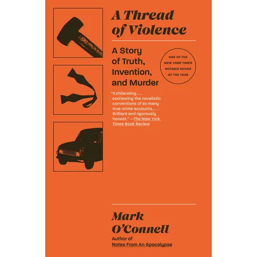 A Thread of Violence: A Story of Truth, Invention, and Murder