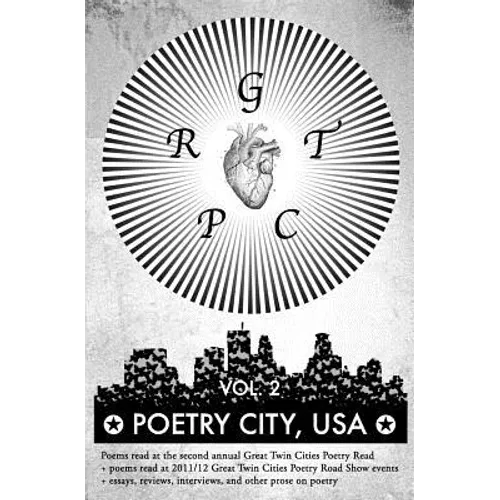 Poetry City, USA, Vol. 2: Poems read at the second annual Great Twin Cities Poetry Read + essays, reivews, interviews, and other prose on poetry