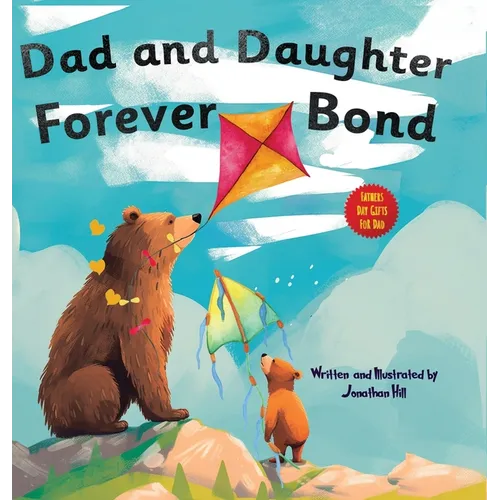 Fathers Day Gifts From Daughter: Dad and Daughter Forever Bond, Why a Daughter Needs a Dad: Celebrating Christmas Day With a Special Picture Book For