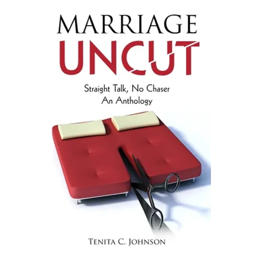 Marriage Uncut: Straight Talk, No Chaser
