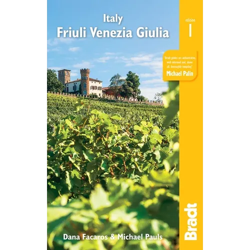Italy: Friuli Venezia Giulia: Trieste, Udine, Pordenone, Gorizia, Coastal Resorts and Lagoons, Carnia, the Julian Alps and the Friulian Dolomites