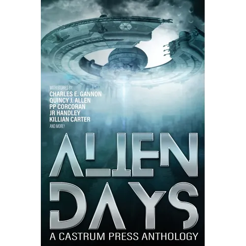 Alien Days: A Science Fiction Short Story Collection (The Days Series Book 2)