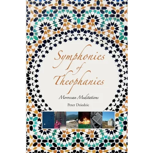 Symphonies of Theophanies: Moroccan Meditations