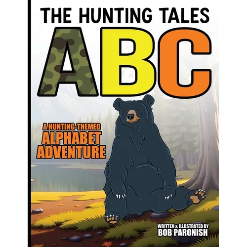 The Hunting Tales ABC: A Hunting-Themed Alphabet Adventure