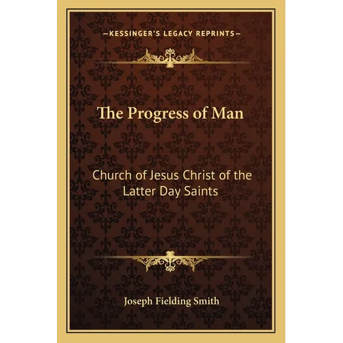 The Progress of Man: Church of Jesus Christ of the Latter Day Saints