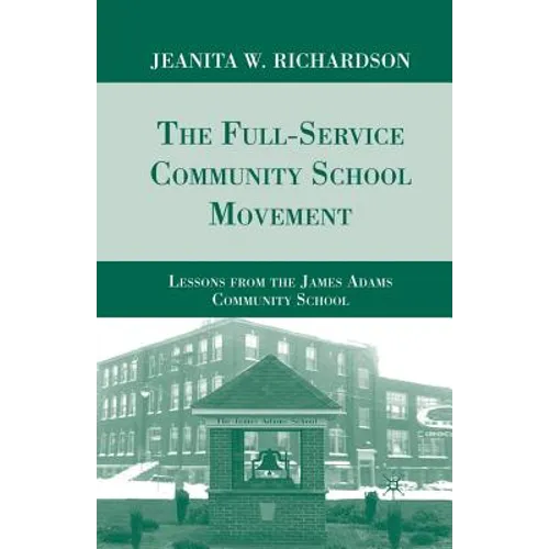 The Full-Service Community School Movement: Lessons from the James Adams Community School