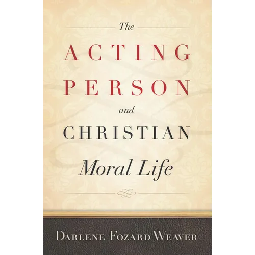 The Acting Person and Christian Moral Life
