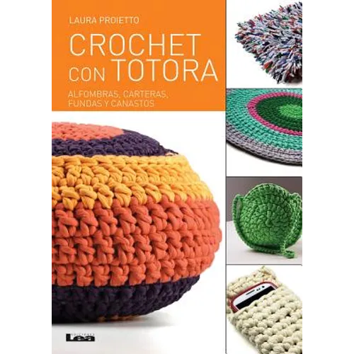 Crochet Con Totora: Alfombras, Carteras, Fundas Y Canastos