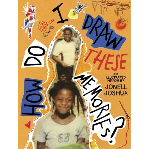 How Do I Draw These Memories?: An Illustrated Memoir