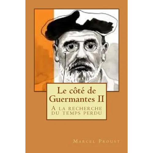 Le cote de Guermantes II: A la recherche du temps perdu