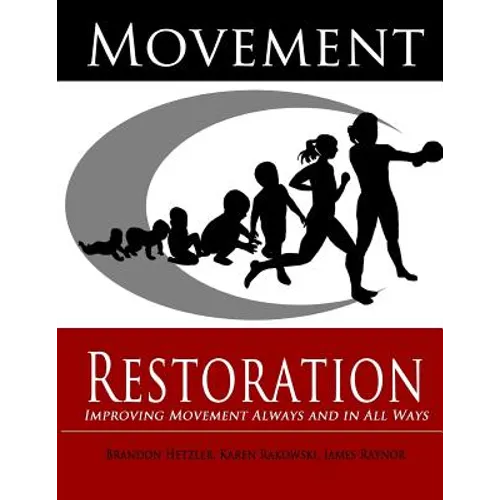 Movement Restoration: Improving Movement Always and in All Ways