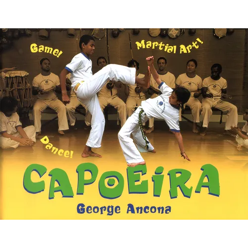 Capoeira: Game! Dance! Martial Art!