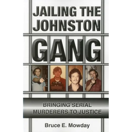 Jailing the Johnston Gang: Bringing Serial Murderers to Justice