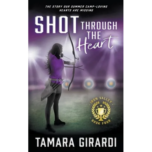 Shot Through The Heart: A YA Contemporary Sports Novel - Paperback