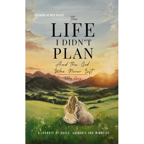 The Life I Didn't Plan
