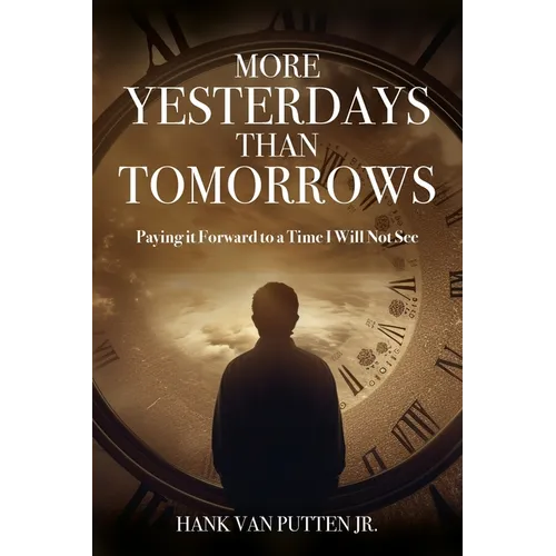 More Yesterdays Than Tomorrows