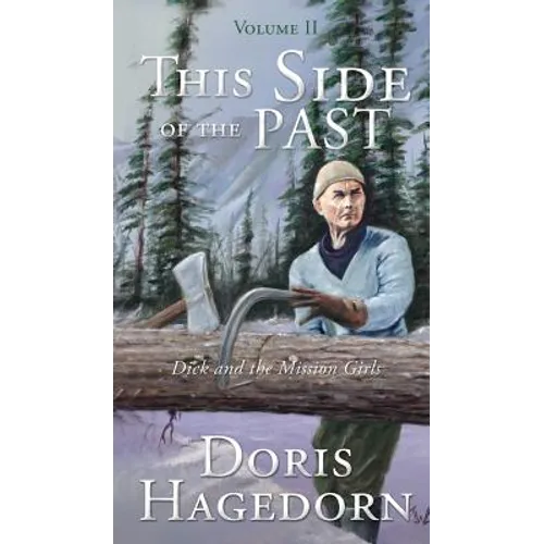 This Side of the Past: Volume II: Dick and the Mission Girls