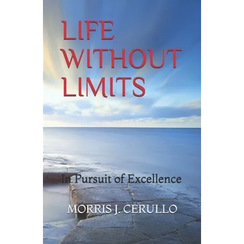 Life Without Limits: In Pursuit of Excellence