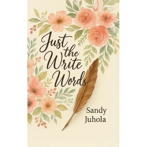 Just the Write Words: When You Don't Know What to Say or How to Say It