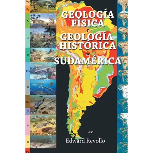 Geología Física Y Geología Histórica De Sudamérica
