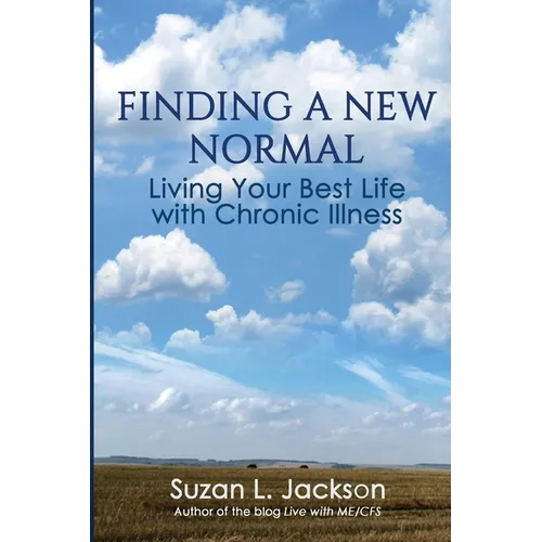 Finding a New Normal: Living Your Best Life with Chronic Illness