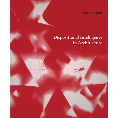 Dispositional Intelligence in Architecture