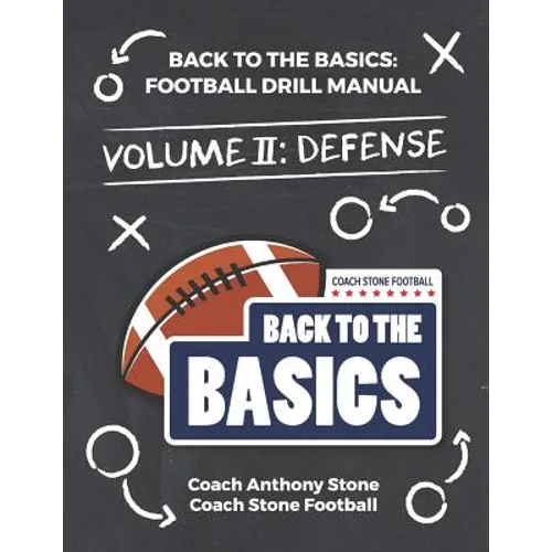 Back to the Basics: Football Drill Manual Volume 2: Defense