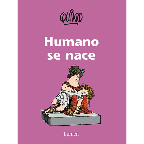 Humano Se Nace / To Be Human Is to Be Born