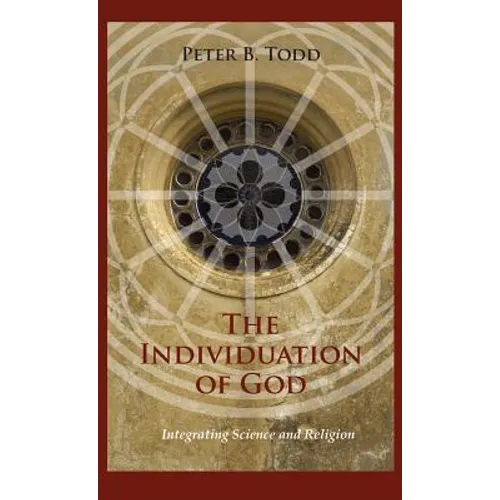 The Individuation of God: Integrating Science and Religion