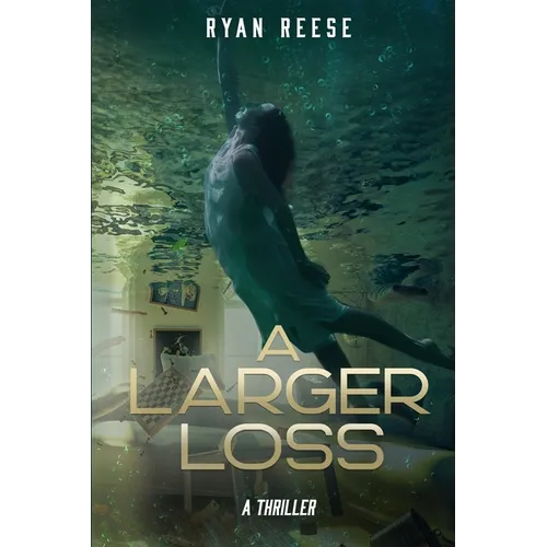 A Larger Loss: A Thriller