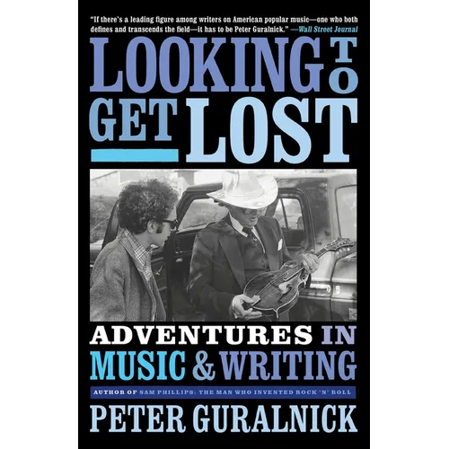 Looking to Get Lost: Adventures in Music and Writing