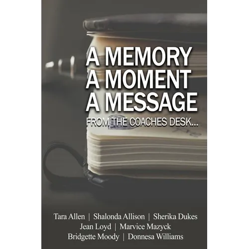 A Memory... A Moment... A Message...: From the Coaches Desk