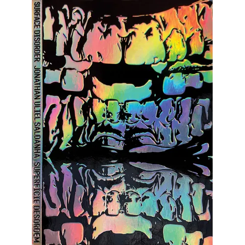 Jonathan Uliel Saldanha: Surface Disorder