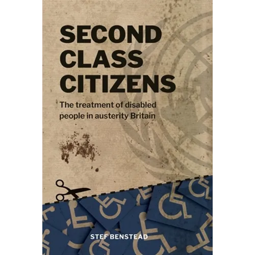 Second Class Citizens: The treatment of disabled people in austerity Britain
