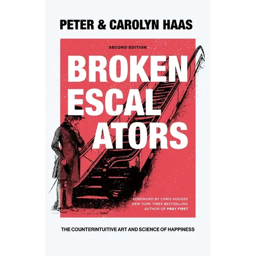 Broken Escalators: The Counterintuitive Art and Science of Happiness
