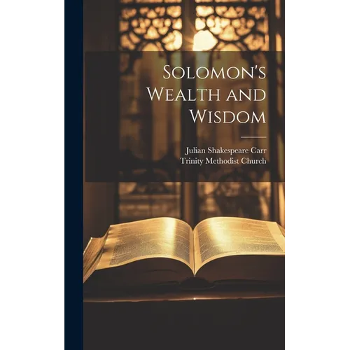 Solomon's Wealth and Wisdom