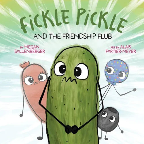 Fickle Pickle and the Friendship Flub