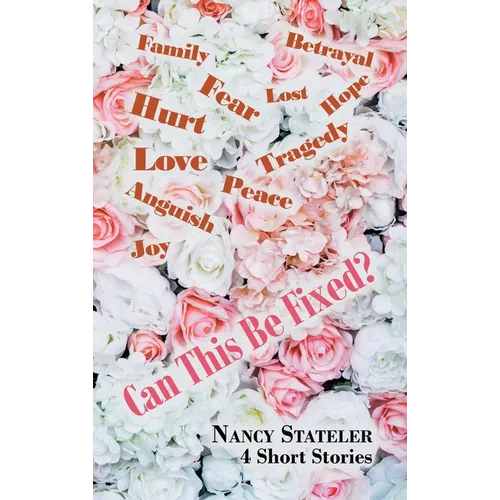 Can This Be Fixed?: 4 Short Stories