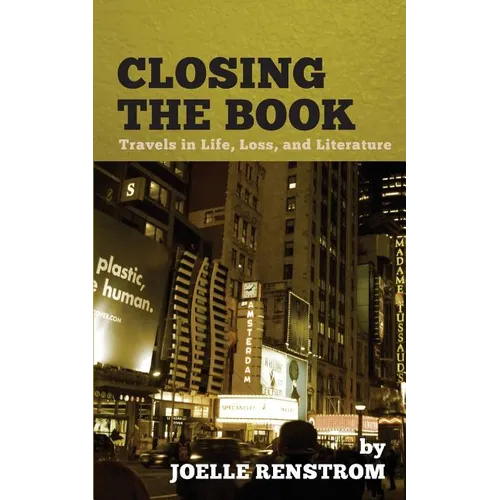 Closing the Book: Travels in Life, Loss, and Literature