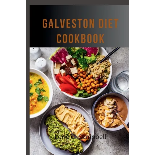 Galveston Diet Cookbook: Healthy Meal Plans and Recipes to Improve Your Wellness
