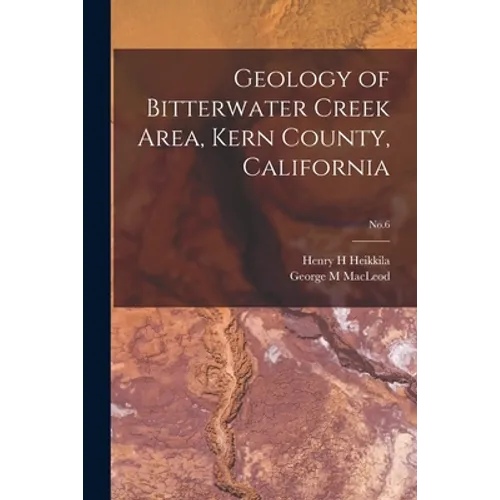 Geology of Bitterwater Creek Area, Kern County, California; No.6