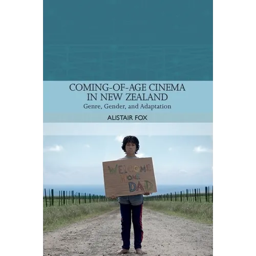 Coming-Of-Age Cinema in New Zealand: Genre, Gender and Adaptation