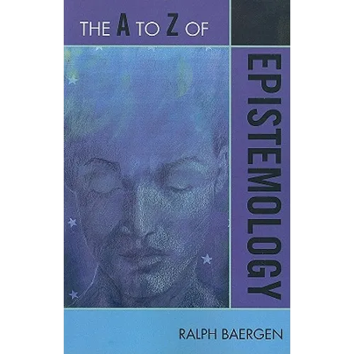 A to Z of Epistemology