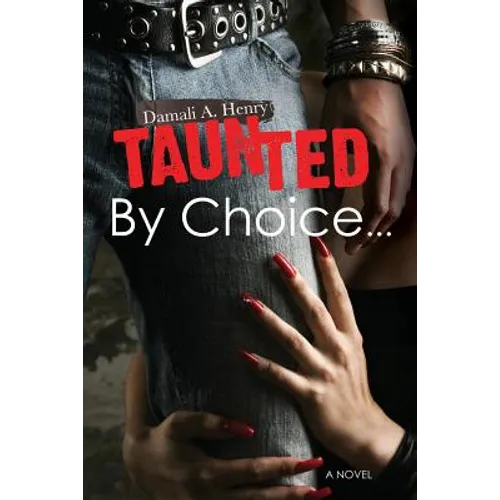 TAUNTED By Choice...A Jamaican Saga of Living on the Edge