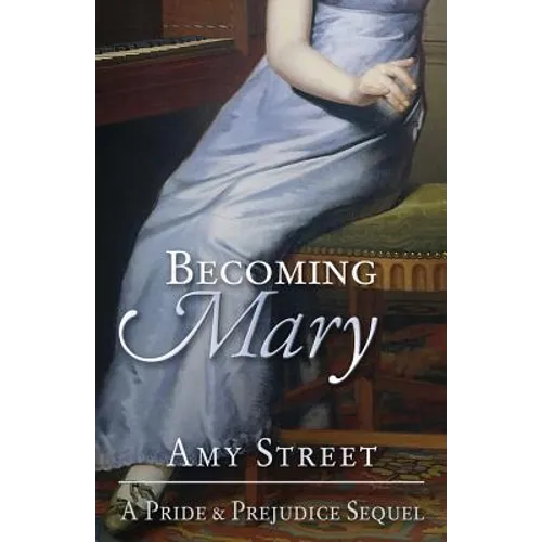Becoming Mary: A Pride and Prejudice Sequel
