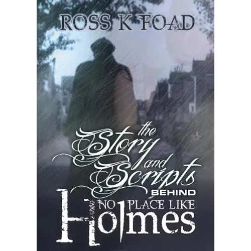 The Story and Scripts Behind No Place Like Holmes